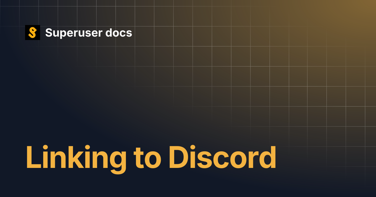 Linking to Discord | Superuser docs